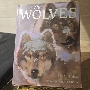 CHILDREN'S BOOK, THE WOLVES, BY BRIAN HEINEZ, SIGNED FIRST EDITION 1996